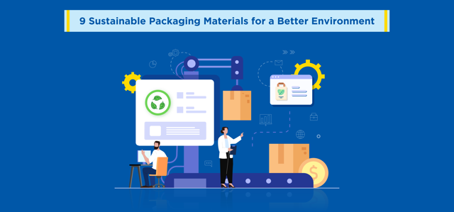 9 Sustainable Packaging Materials for a Better Environment