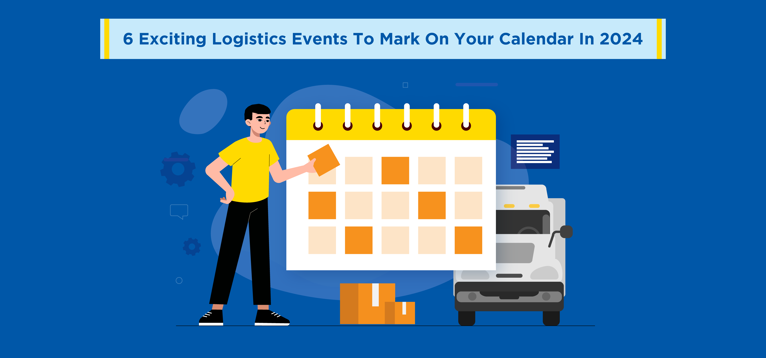 6 Exciting Logistics Events To Mark On Your Calendar In 2024