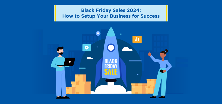 Black Friday Sales 2024: How to Setup Your Business for Success