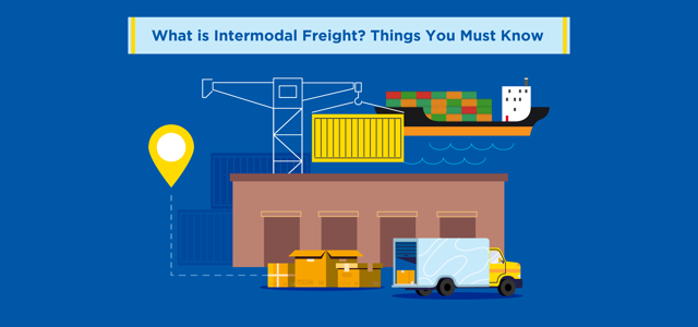What is Intermodal Freight? Things You Must Know