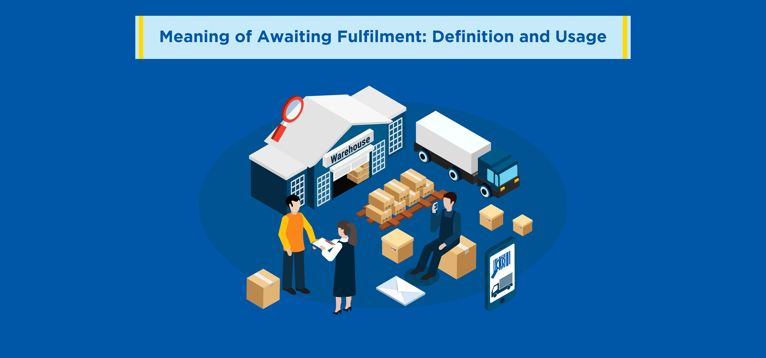 Meaning of Awaiting Fulfilment: Definition and Usage